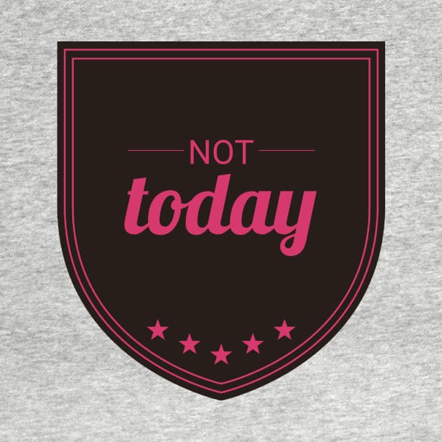 Not Today (Hard Pink) by Six Gatsby